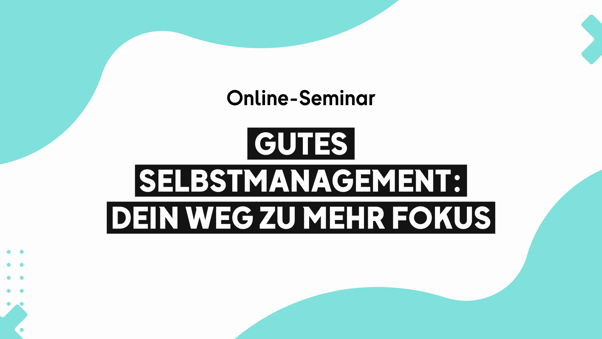 OMR Deep Dive Online-Seminar I Gutes Selbstmanagement: Dein Weg zu mehr Fokus