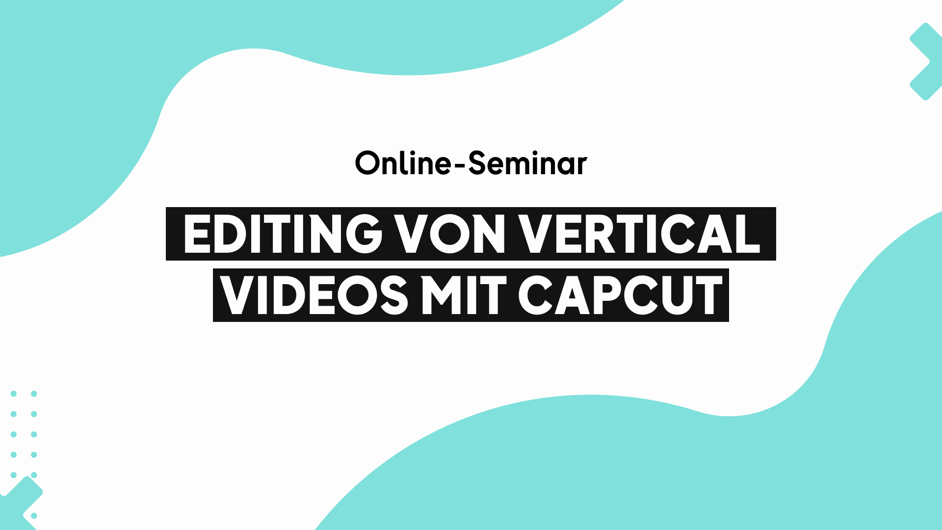 OMR Deep Dive Online-Seminar | Editing von Vertical Videos mit CapCut