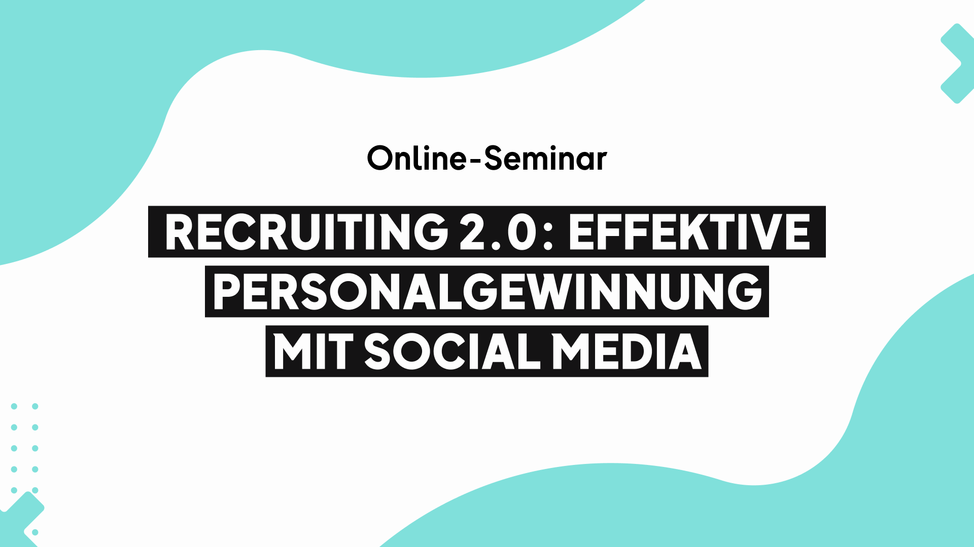 OMR Deep Dive Online-Seminar | Recruiting 2.0: Effektive Personalgewinnung mit Social Media